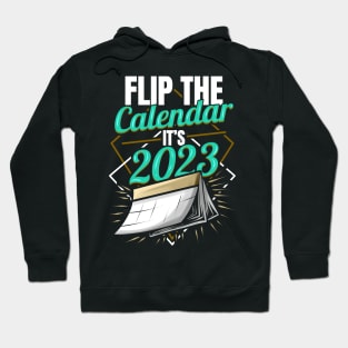 Flip The Calendar It's 2023 Hoodie